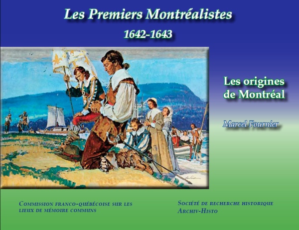 Les Premiers Montréalistes 1642-1643. Les origines de Montréal. Les Premiers Montréalistes 1642-1643. Les origines de Montréal.