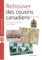 Retrouver des cousins canadiens. Un rameau de la France en Amérique.